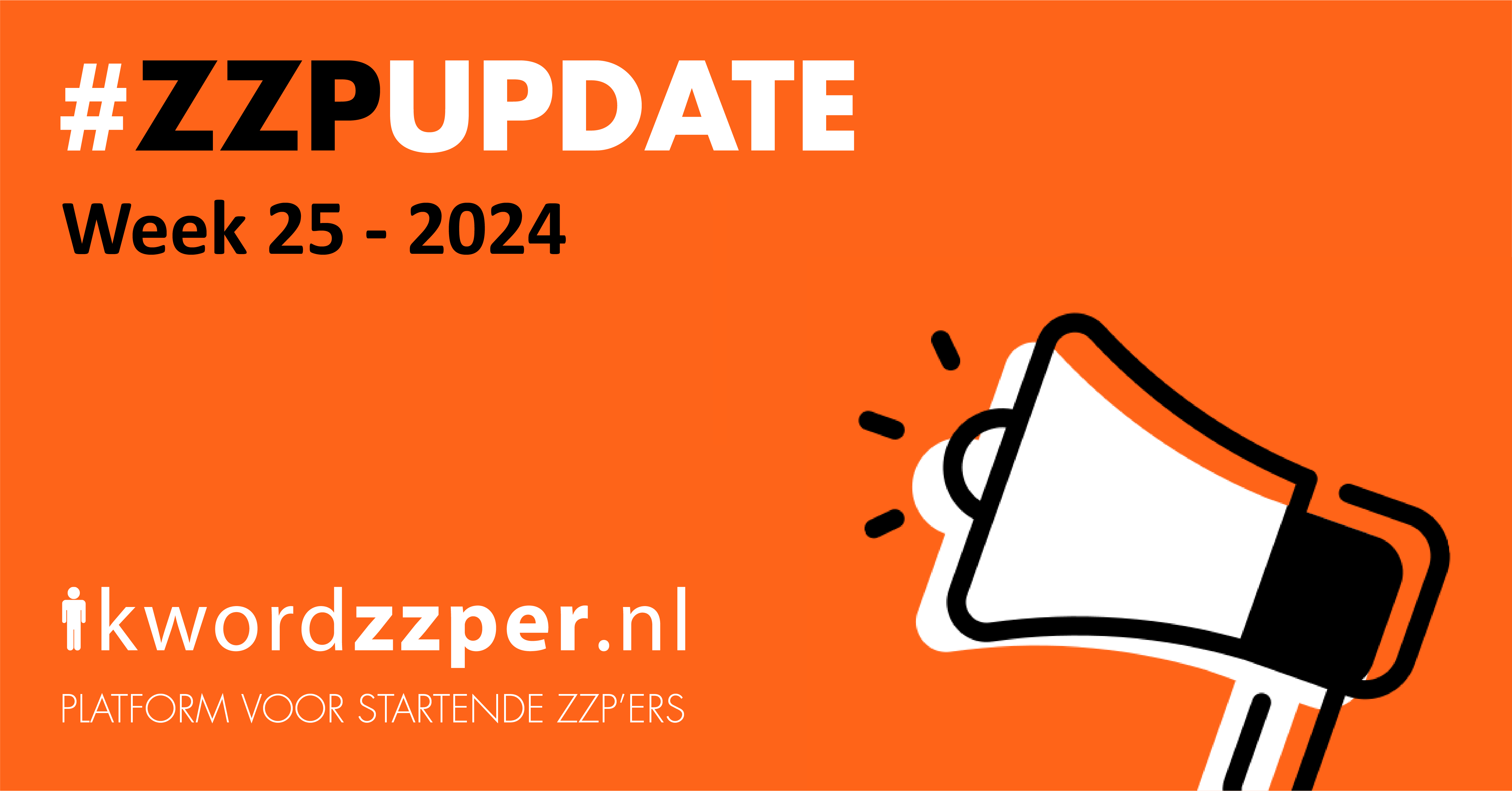 #ZZPUpdate Week 25: Onrust Onder Zzp’ers Over Aanpak ...