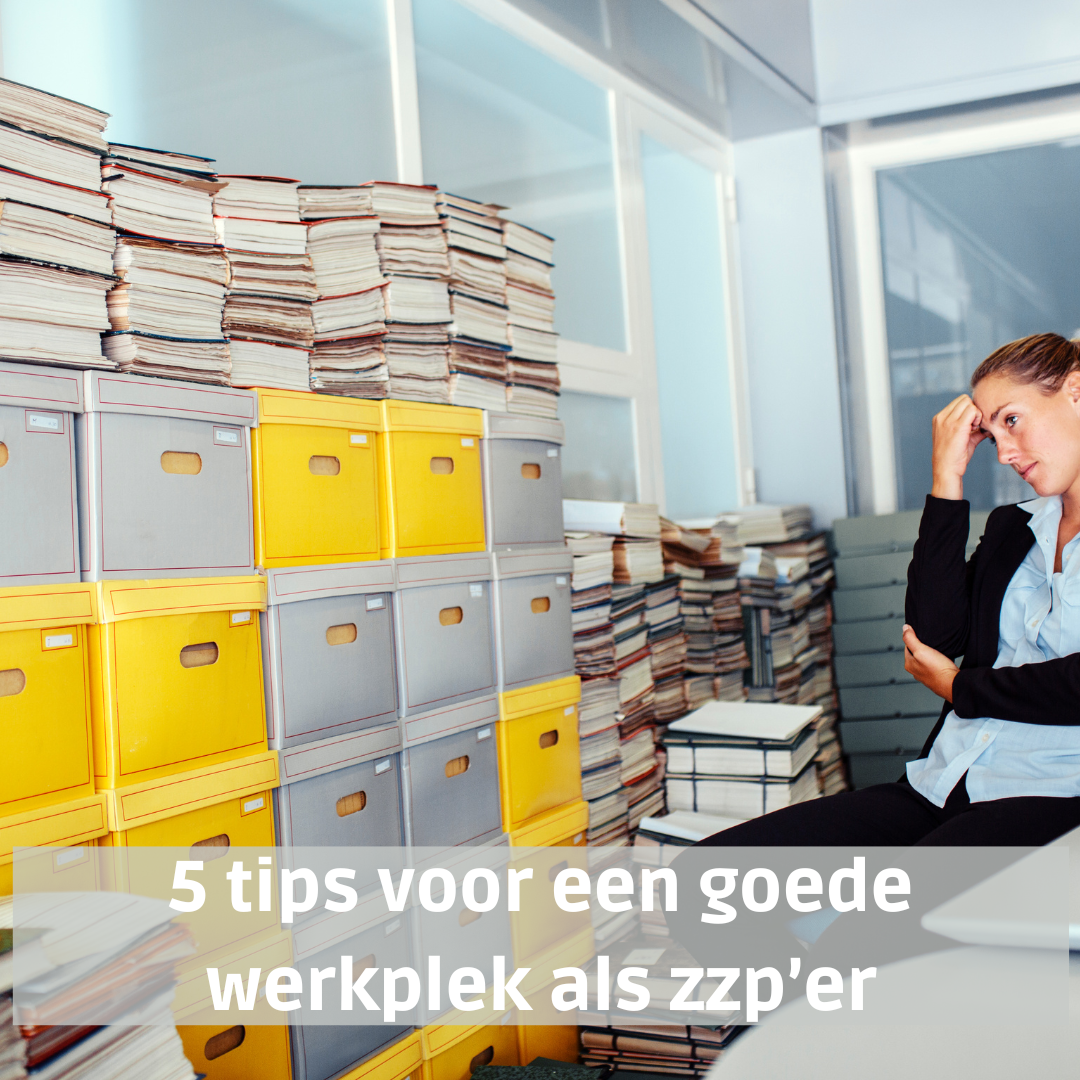 Tips Voor Het Inrichten Van Een Goede Werkplek Als Zzper